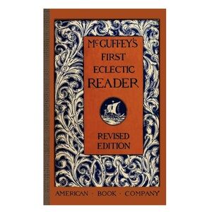 McGuffey's First Eclectic Reader Revised Edition Paperback Book